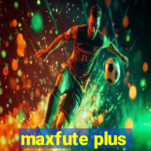 maxfute plus